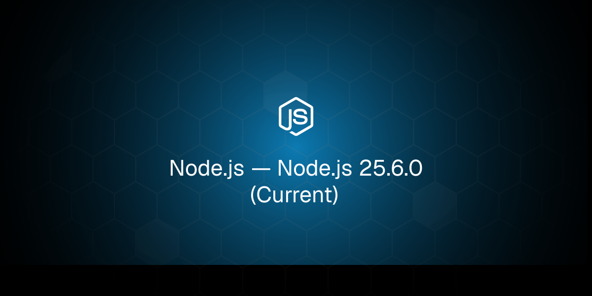 Node.js logo with version number 25.6.0 prominently displayed