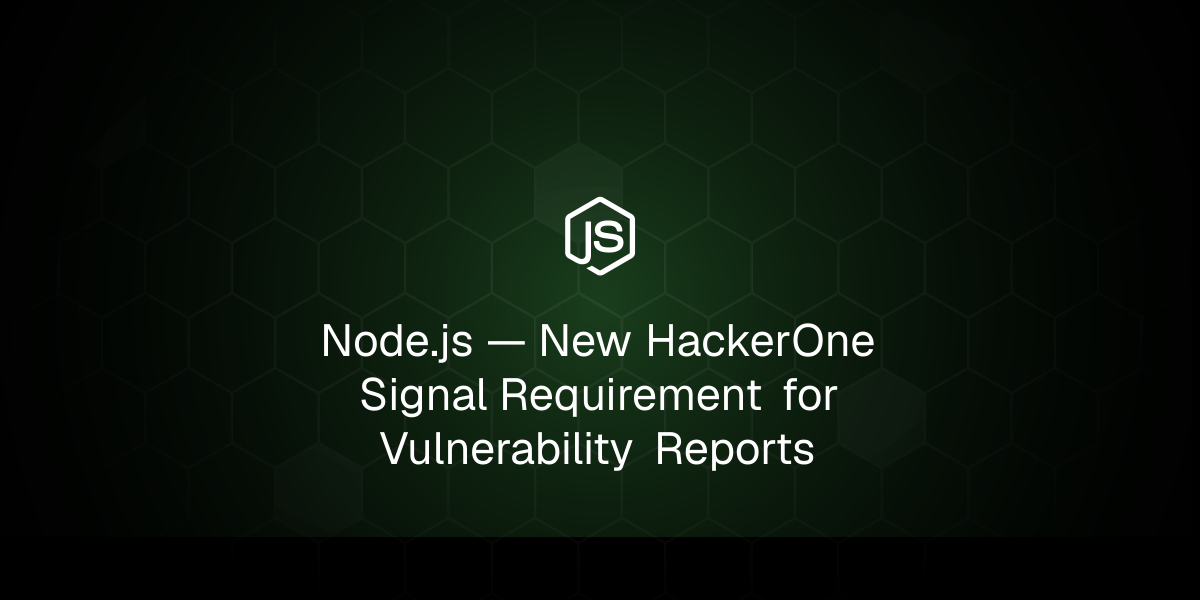 Node.js security announcement with HackerOne Signal requirement graphic